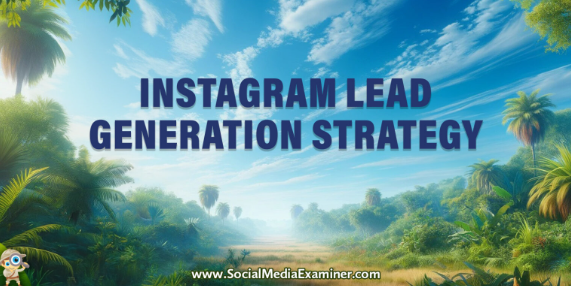 Instagram Potansiyel Müşteri Yaratma Stratejisi